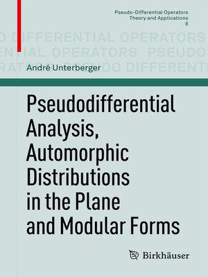 cover image of Pseudodifferential Analysis, Automorphic Distributions in the Plane and Modular Forms